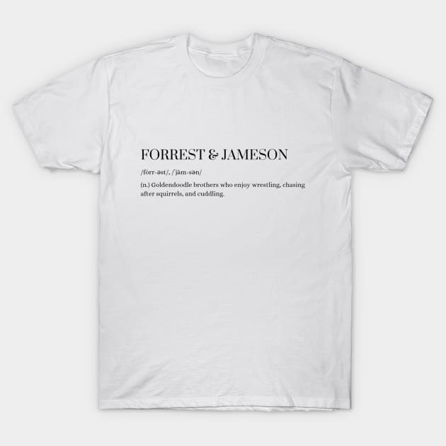 Forrest and Jameson Definition T-Shirt by FJdoods